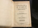 Sanatatea in familie / sfatuitor si informator medical popular de Dr. N. Gingold perioada interbelica / 694 pagini !