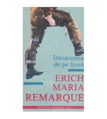 Erich Maria Remarque - Intoarcerea de pe front - 125978 foto