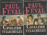 Cavalerii tezaurului (2 volume) - Paul Feval