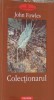 Colectia Proza XX: Colectionarul - John Fowles, Editura Polirom, 2002, Roman, 332 Pagini