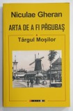 ARTA DE A FI PAGUBAS - TARGUL MOSILOR de NICULAE GHERAN , 2020