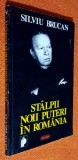 Stalpii noii puteri in Romania - Silviu Brucan