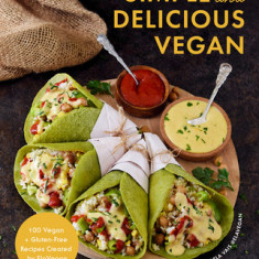 Simple and Delicious Vegan: 100 Vegan and Gluten-Free Recipes Created by Elavegan