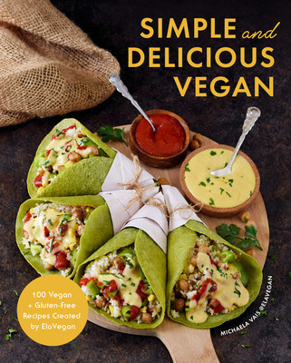 Simple and Delicious Vegan: 100 Vegan and Gluten-Free Recipes Created by Elavegan foto