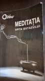 Meditatia. Arta extazului - Osho