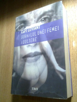 Curt Leviant - Jurnalul unei femei adultere (Editura Trei, 2009; ed. a 2-a) foto