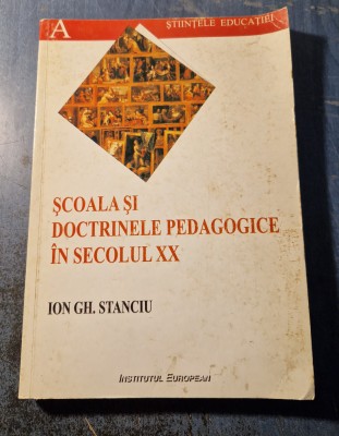 Scoala si doctrinele pedagogice in secolul 20 Ion Gh. Stanciu foto