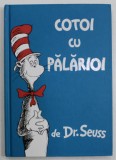 COTOI CU PALARIOI de Dr. SEUSS , 2018