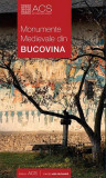 Monumente medievale din Bucovina - Paperback brosat - Oliviu Boldura, Tereza Sinigalia - ACS