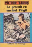 Victor Tarus - La pescuit cu unchiul Virgil