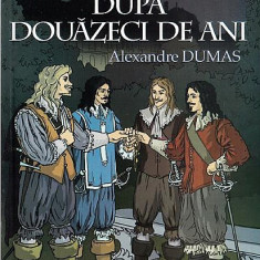 Dupa douazeci de ani (varianta repovestita) | Alexandre Dumas