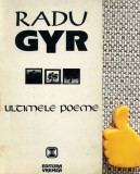 Ultimele poeme Radu Gyr