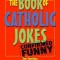 The Book of Catholic Jokes