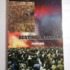 DESTINE IN DERIVA - ELIZA ROHA - DEDICATIE SI AUTOGRAF PT Gen.Iulian Vlad