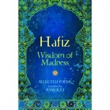 Hafiz: Wisdom of Madness: Selected Poems