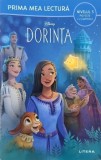 Dorinta. Disney Prima mea lectura. Nivelul 3