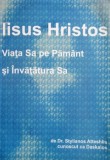 Iisus Hristos. Viata Sa pe Pamant si Invatatura Sa - Stylianos Atteshlis