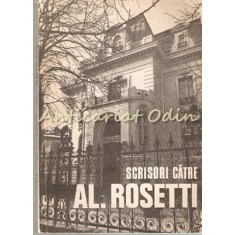 Scrisori Catre Al. Rosetti (1916-1968) - Al. Rosetti