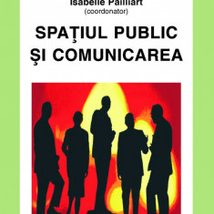 Isabelle Pailliart Spațiul public și comunicarea Polirom
