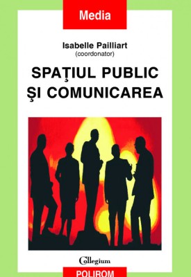 Isabelle Pailliart Spațiul public și comunicarea Polirom foto