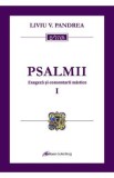 Psalmii. Exegeza si comentarii mistice. Vol.1: Psalmii 1-50 - Liviu V. Pandrea