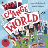 How To Change The World | Rashmi Sirdeshpande, Penguin Books Ltd