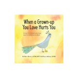 When a Grown-up You Love Hurts You