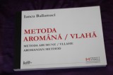Cumpara ieftin Iancu Ballamaci - Metoda aromana vlaha CURS de AROMANA engleza aromana albaneza