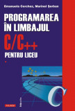 Programarea in limbajul C C pentru liceu - Vol 1 - Ed 2