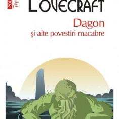Dagon Si Alte Povestiri Macabre Top 10+ Nr 501, H.P. Lovecraft - Editura Polirom
