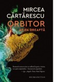 Orbitor. Aripa dreapta. Volumul III - Mircea Cartarescu