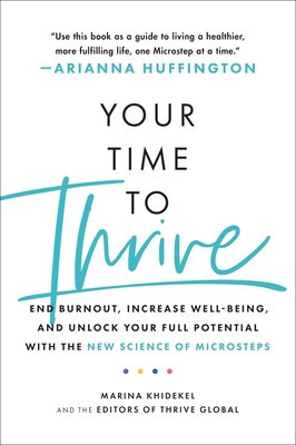 Your Time to Thrive: End Burnout, Increase Well-Being, and Unlock Your Full Potential with the New Science of Microsteps foto