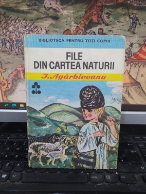 I. Ag&amp;acirc;rbiceanu, File din cartea naturii, Biblioteca pentru toți copii nr. 13, editura Ion Creangă, București 1986, 203 foto