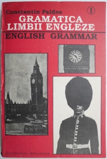 Gramatica limbii engleze I. Teorie si exercitii. Verbul &ndash; Constantin Paidos