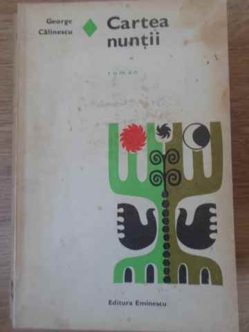 CARTEA NUNTII-GEORGE CALINESCU-189283