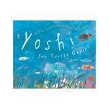 Yoshi, Sea Turtle Genius: A True Story about an Amazing Swimmer