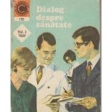 Dialog despre sanatate, Volumul I