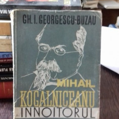 MIHAIL KOGALNICEANU INNOITORUL - GH.I. GEORGESCU BUZAU