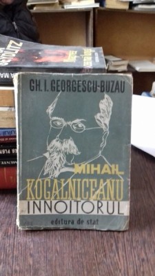 MIHAIL KOGALNICEANU INNOITORUL - GH.I. GEORGESCU BUZAU foto