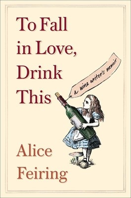 To Fall in Love, Drink This: A Wine Writer&amp;#039;s Memoir foto
