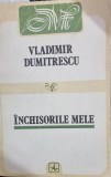 Inchisorile mele - Vladimir Dumitrescu