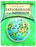 Atlasul explorarilor şi al imperiilor - Simon Adams