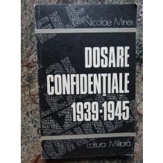 Nicolae Minei - Dosare confidentiale 1939-1945