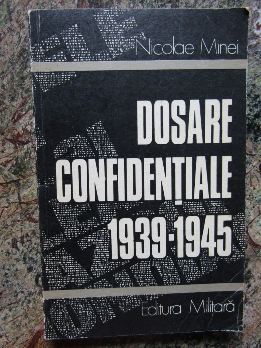 Nicolae Minei - Dosare confidentiale 1939-1945