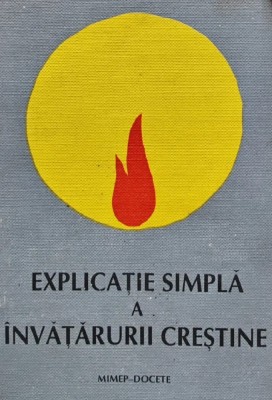 Explicatie simpla a invataturii crestine - 1992 (BG82) foto