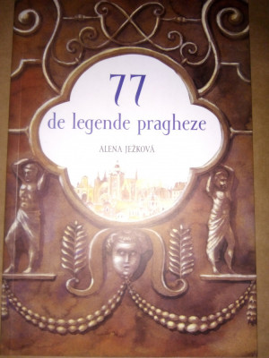 ALENA JEZKOVA - 77 DE LEGENDE PRAGHEZE (2013, 160 p.) foto