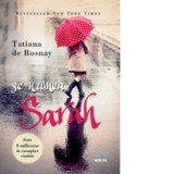 Se numea Sarah - Tatiana de Rosnay