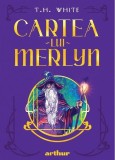 Cartea lui Merlyn Arthur T.H. White Carti Fictiune Legendele Arthuriene Paperback