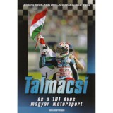 Talm&aacute;csi &eacute;s a 101 &eacute;ves magyar motorsport - Szab&oacute; E.