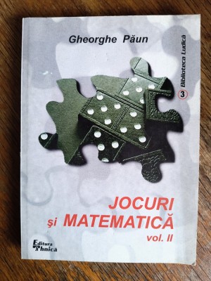 Jocuri si Matematica , vol.2 - Gheorghe Paun / R6P4F foto